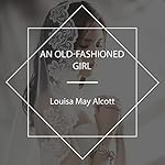 Cover of An Old-Fashioned Girl