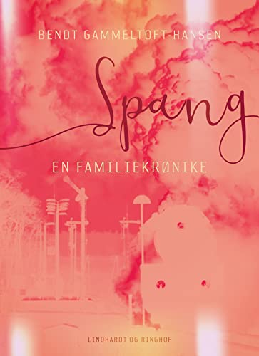 Spang. En familiekrønike (Danish Edition) - Gammeltoft-Hansen, Bendt