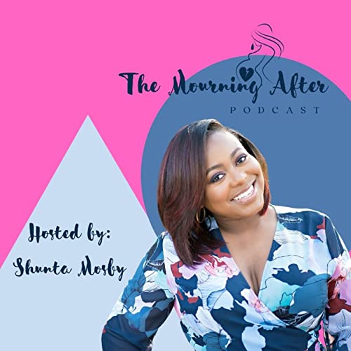 The Mourning After Podcast Podcast Por Shunta Mosby arte de portada