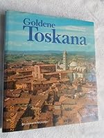 Goldene Toskana 3765419052 Book Cover