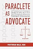 paraclete xp skydive  PARACLETE AS ADVOCATE: An Exegetical and Theological Study of John 16:7–11 in the Context of Johannine Farewell Discourse (English Edition)