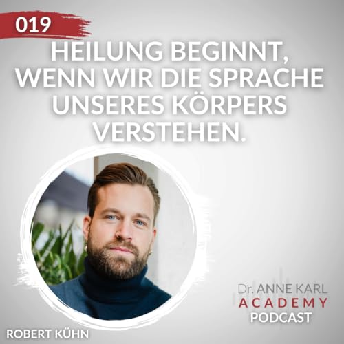 019 - Heilung beginnt, wenn wir die Sprache unseres K&ouml;rpers verstehen