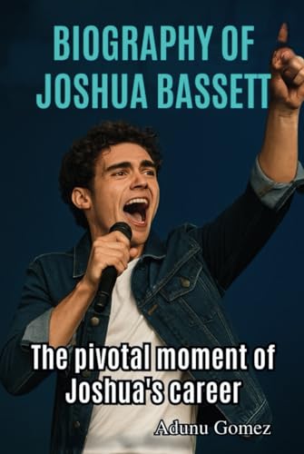BIOGRAPHY OF JOSHUA BASSETT: The pivotal moment of Joshua’s career