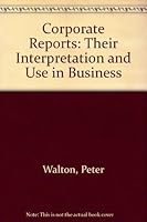 Corporate Reports: Their Interpretation and Use in Business 0748705333 Book Cover