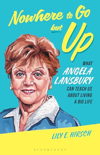Nowhere to Go but Up: What Angela Lansbury Can Teach Us about Living a Big Life