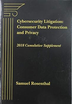 Paperback Cybersecurity Litigation: Consumer Data Protection and Privacy, 2018 Supplement Book