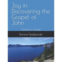 Joy in Discovering the Gospel of John
