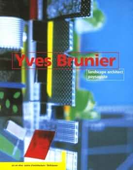 アート・デザイン・音楽 Yves Brunier / Landscape Architect Yves Brunier – landscape theory
