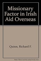The missionary factor in Irish aid overseas 0950479780 Book Cover