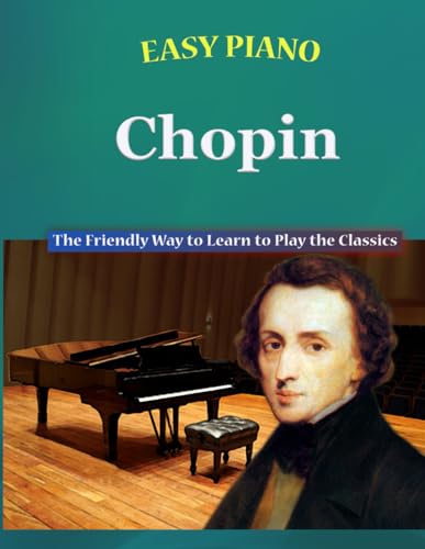 Easy Piano Chopin: The Friendly Way to Learn to Play the Classics (Easy Piano Simplified Classical Songbooks) image 2