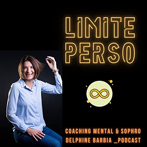 Couverture de Limite Perso le podcast de Delphine Barbia