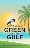 Finding the Green of the Gulf: Book 1 of 9 ("Powerful PARables" Kids Golf Series)