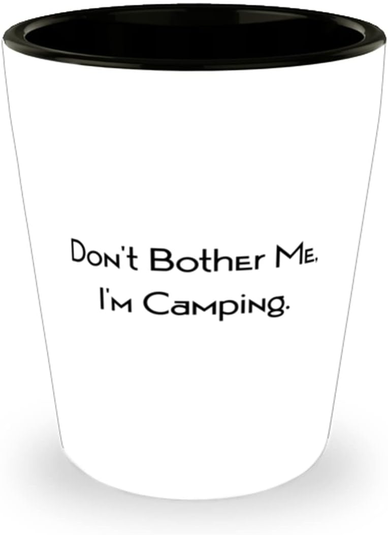 Epic Camping Gifts, Don't Bother Me, I'm Camping, Cute Birthday Shot Glass Gifts For Friends, Camping equipment, Camping gear, Camping supplies, Campers
