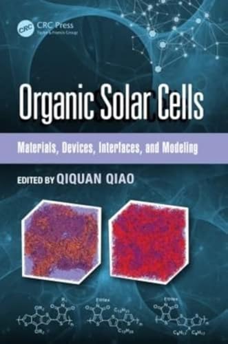 Organic Solar Cells: Materials, Devices, Interfaces, and Modeling (Devices, Circuits, and Systems)
