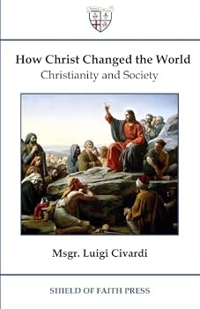 How Christ Changed the World: Christianity and Society