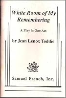 White room of my remembering: A play in one act 0573625735 Book Cover