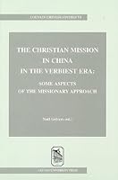 The Christian Mission in China in the Verbiest Era: Some Aspects of the Missionary Approach (Louvain Chinese Studies, 6) 906186996X Book Cover
