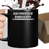 Sarcastic Funny Gift, Perfect For Mother's Day - Easily Hypnotized By Embroidery Quote On 11oz Ceramic Coffee Mug