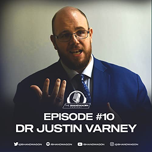 The Bhandwagon Podcast &ndash; Dr Justin Varney #10 Podcast Por  arte de portada