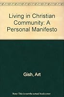Living in Christian community: A personal manifesto (An Albatross book) 0867600012 Book Cover