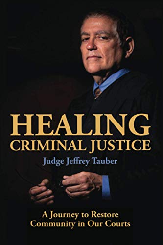 Healing Criminal Justice: A Journey to Restore Community to Our Courts