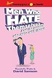 Men Who Hate Themselves: And the Women Who Agree with Them