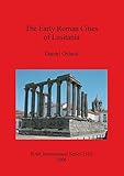 agueda lusitania  The Early Roman Cities of Lusitania (British Archaeological Reports International, Band 1519)