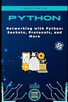 Networking with Python: Sockets, Protocols, and More B0DFW4FFSZ Book Cover