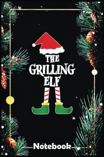 Christmas Notebook: Funny Grilling Elf Christmas Kids Matching Family Notebook, 120 Pages Size 6x9 Inches for Christmas Holliday