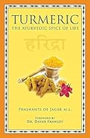 Turmeric: The Ayurvedic Spice of Life 8176212091 Book Cover