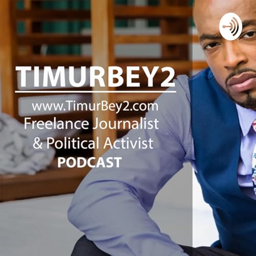 Couverture de The Timur Bey 2 Podcast | Journalist & Political Activist