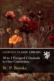 16 to 1 Escaped Criminals to One Conviction