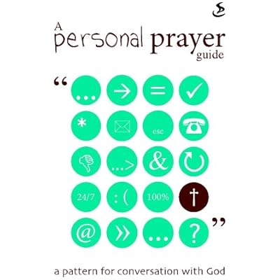 A Personal Prayer Guide: A Pattern for Conversation with God