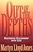 Out of the Depths: Restoring Fellowship with God