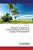 Sanitary integrity of Community-based water supply in Bangladesh 3659672823 Book Cover