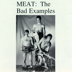 Meat The Bad Examples