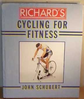 Richard's Cycling for Fitness 0946609799 Book Cover