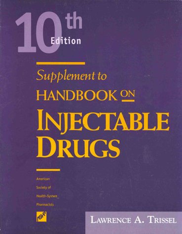 Supplement to Handbook on Injectable Drugs: Trissel, Lawrence A ...