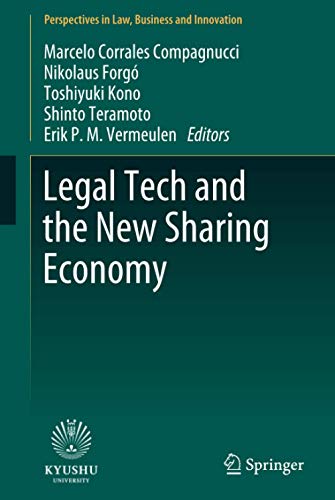 Legal Tech and the New Sharing Economy (Perspectives in Law, Business and Innovation) Legal Tech and the New Sharing Economy (Perspectives in Law, Business and Innovation)