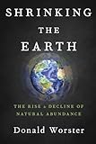 Shrinking the Earth: The Rise and Decline of Natural Abundance