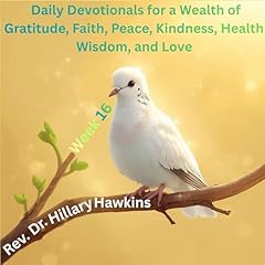Diseño de la portada del título Daily Devotionals for a Wealth of Gratitude, Faith, Peace, Kindness, Health, Wisdom, and Love, Week 16
