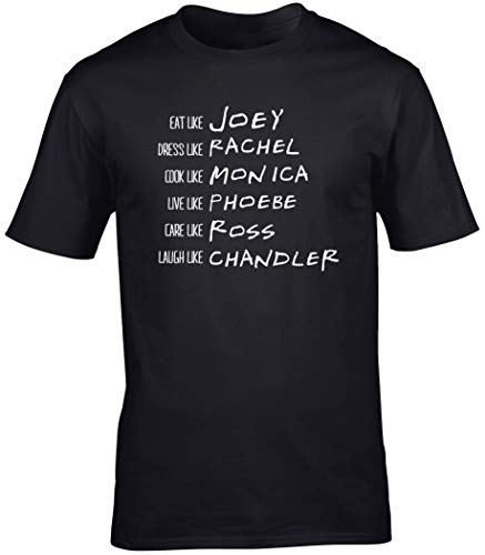 Image of Hippowarehouse Be Like Rachel Monica Phoebe Joey Chandler Ross Unisex Short Sleeve t-Shirt (Specific Size Guide in Description) Black