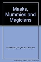 Masks, Mummies and Magicians B000THKWWK Book Cover