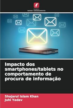 Impacto dos smartphones/tablets no comportamento de procura de informação (Portuguese Edition)