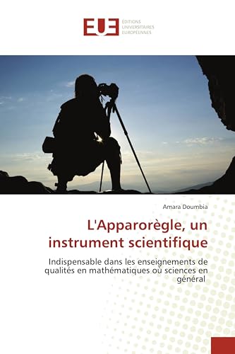 L'Apparorègle, un instrument scientifique (French Edition)