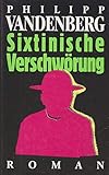 Sixtinische Verschwörung - Philipp Vandenberg 
