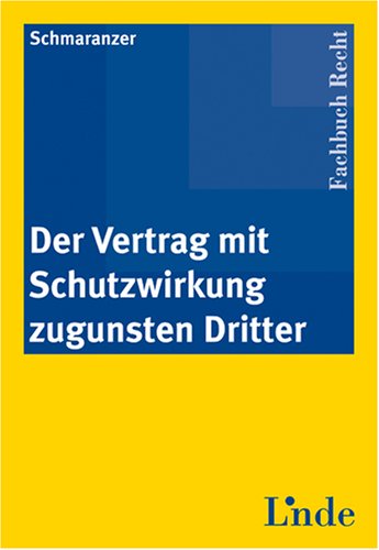 Vertrag Mit Schutzwirkung Zugunsten Dritter Fall Der Vertrag mit Schutzwirkung zugunsten Dritter (f. Österreich