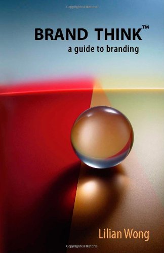 Brand Think: A Guide to Branding