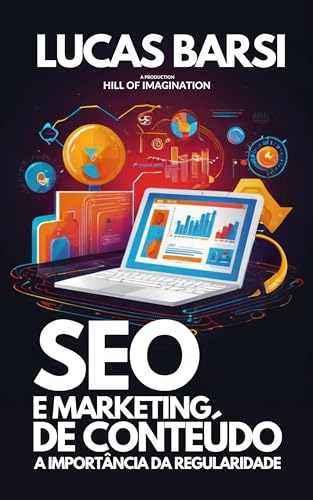 SEO e Marketing de Conteúdo: A Importância da Regularidade (Portuguese Edition)