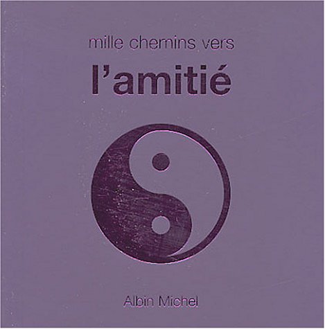 Mille Chemins Vers L'Amitie [French] 2226150307 Book Cover